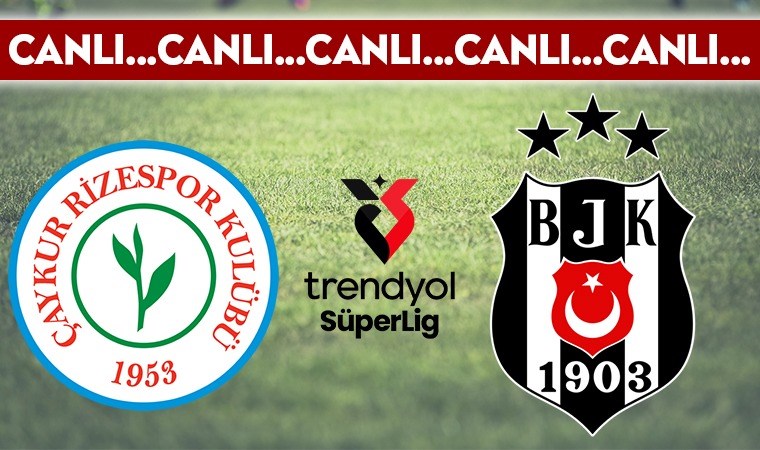 CANLI YAYIN: Çaykur Rizespor 1-1 Beşiktaş CANLI ANLATIM – 2024/2025 Sezonu Trendyol Süper Lig’in 18. haftası
