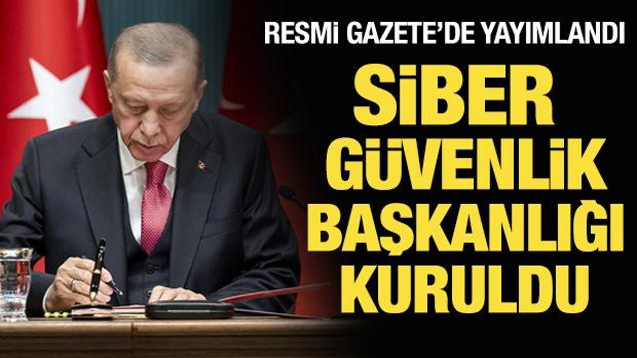 Karar Resmi Gazete’de: Siber Güvenlik Başkanlığı kuruldu