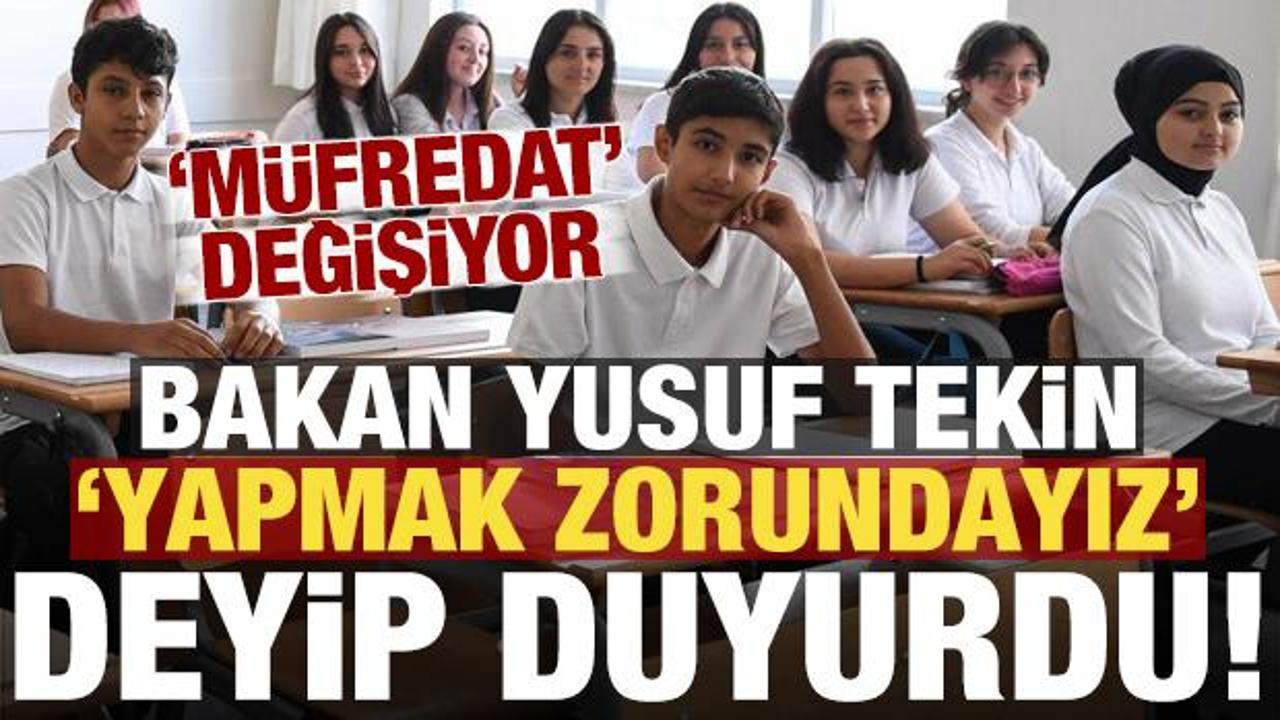 Bakan Tekin ‘yapmak zorundayız’ deyip duyurdu! Müfredat değişiyor…