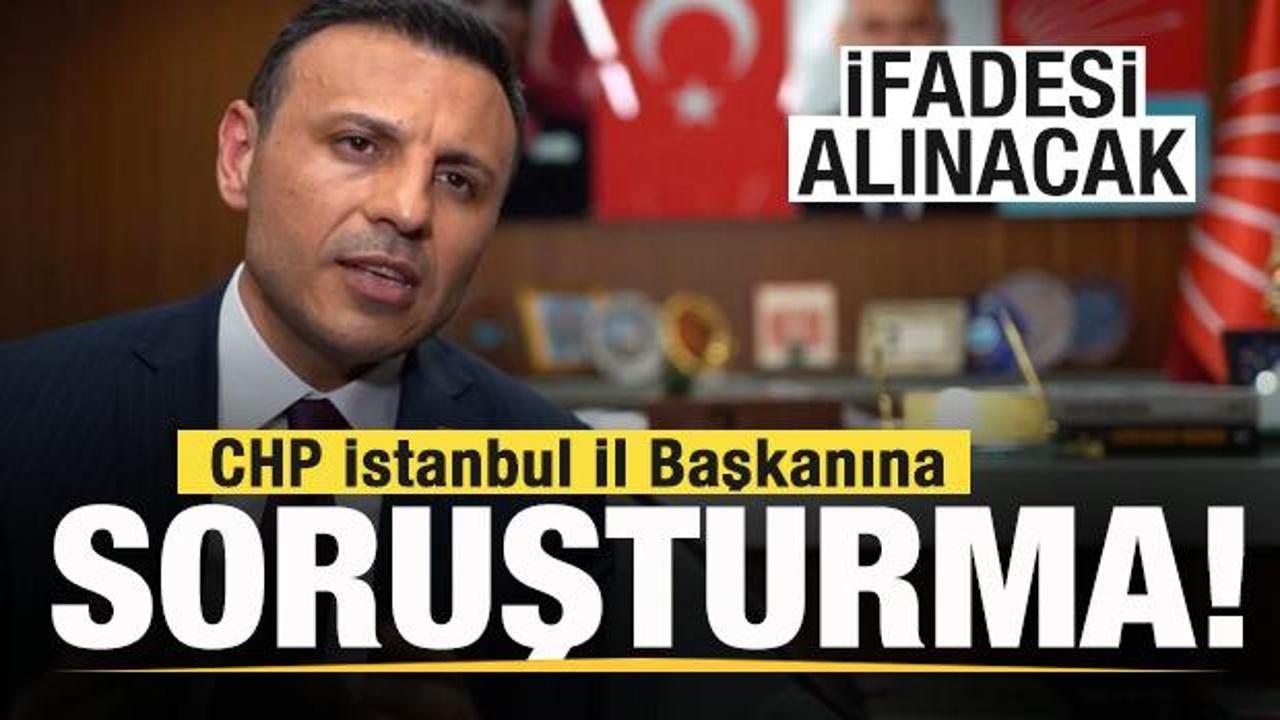 CHP İstanbul İl Başkanı Özgür Çelik’e soruşturma! İfadesi alınacak