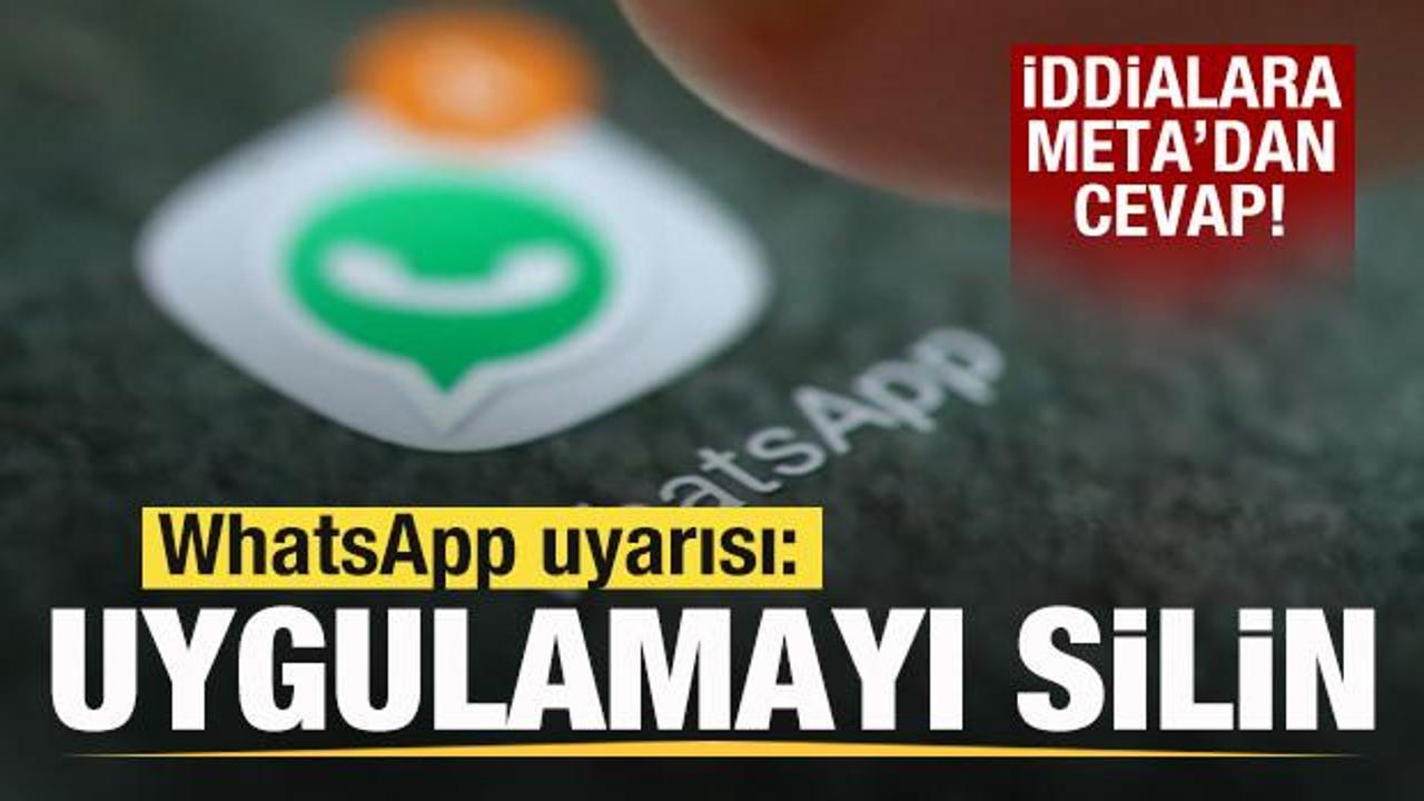 WhatsApp uyarısı: Uygulamayı silin! Bilgileri İsrail’e gönderiyor! Meta’dan Jet cevap!