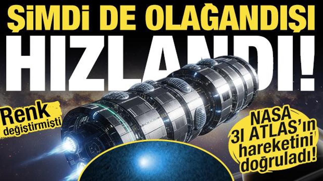 NASA doğruladı! Renk değiştirmişti: 3I ATLAS, şimdi de olağan dışı hızlandı!