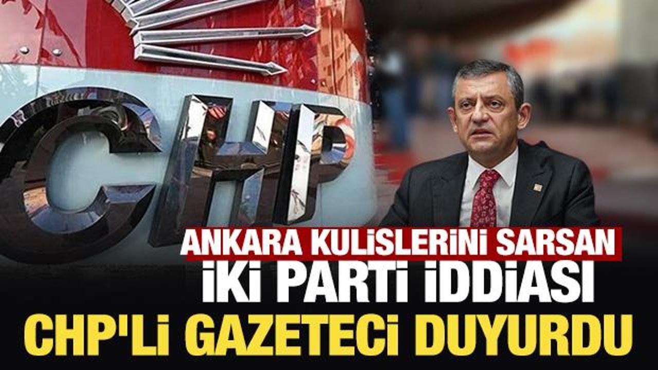 CHP’de sular durulmuyor: Dikkat çeken iki parti iddiası!