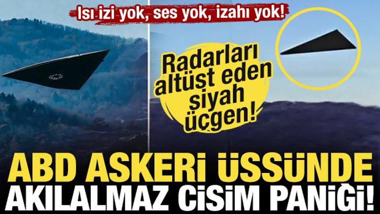 Isı izi yok, ses yok, izahı yok! ABD askeri üssünde akılalmaz cisim paniği!